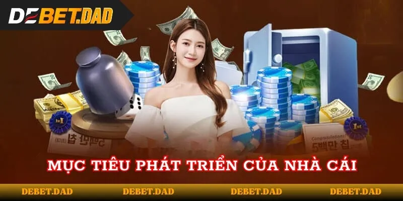 Mục tiêu phát triển trong tương của nhà cái 