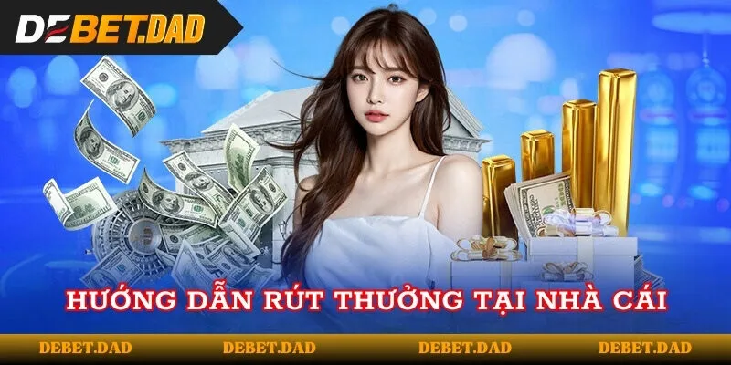 Hướng dẫn rút thưởng tại nhà cái 