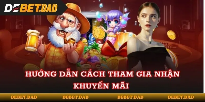 Hướng dẫn cách tham gia nhận khuyến mãi 