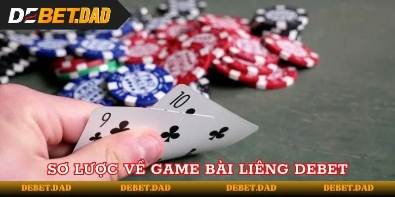 Sơ lược về game bài Liêng Debet