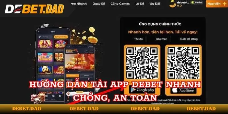 Thao Tác Tải App Debet Về Di Động Nhanh Chóng Và An Toàn