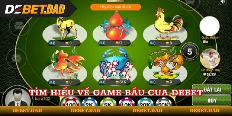 Tổng quan về game bầu cua Debet cực hot